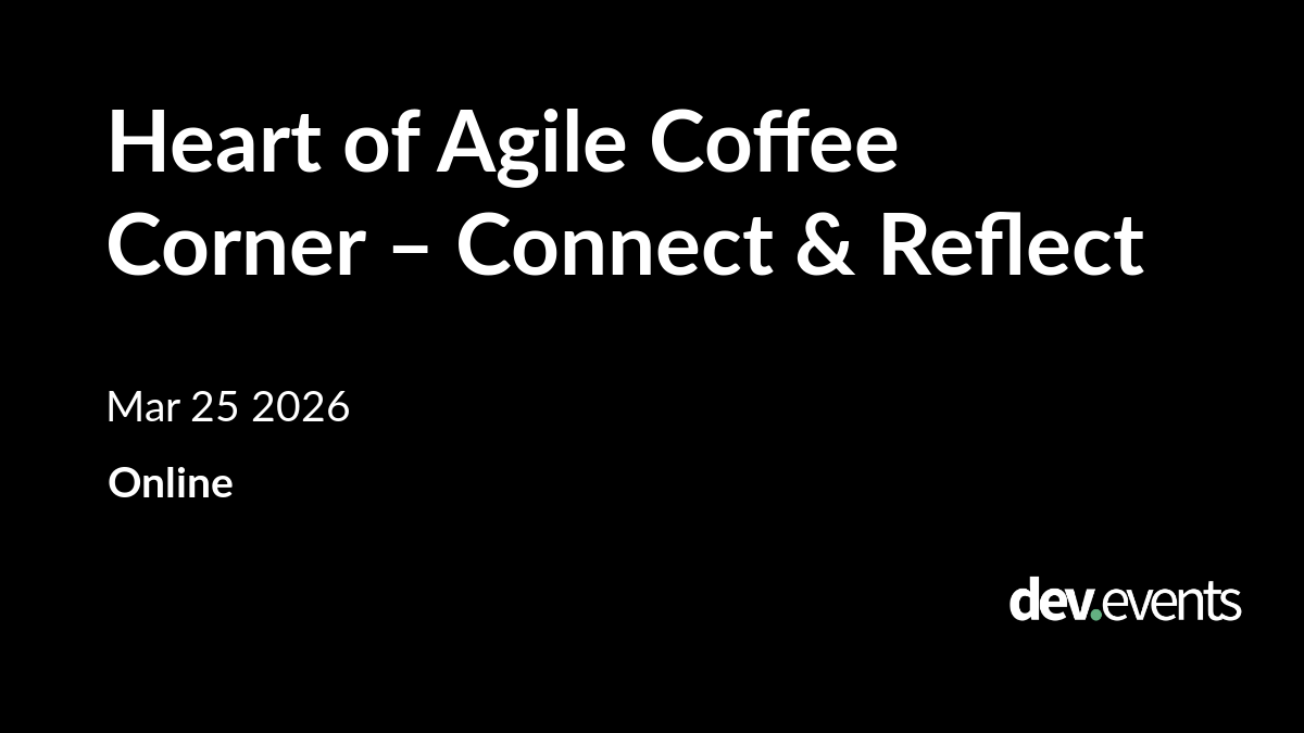 Heart of Agile Coffee Corner – Connect & Reflect