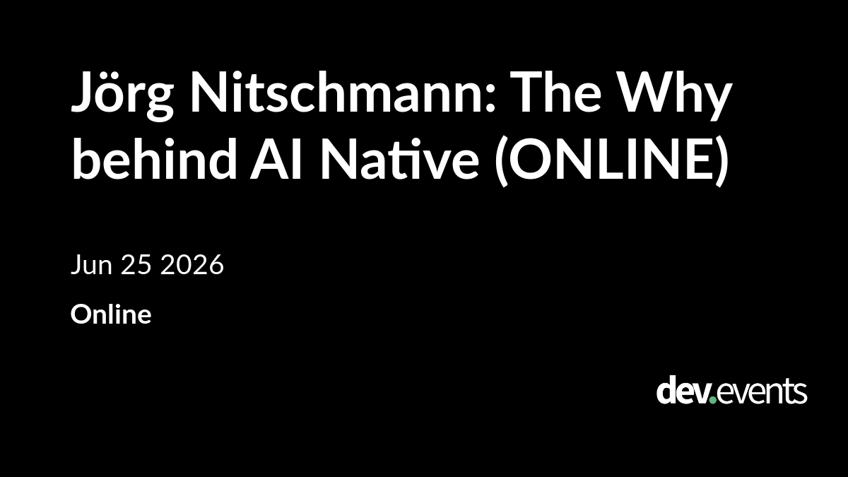 Jörg Nitschmann: The Why behind AI Native (ONLINE)