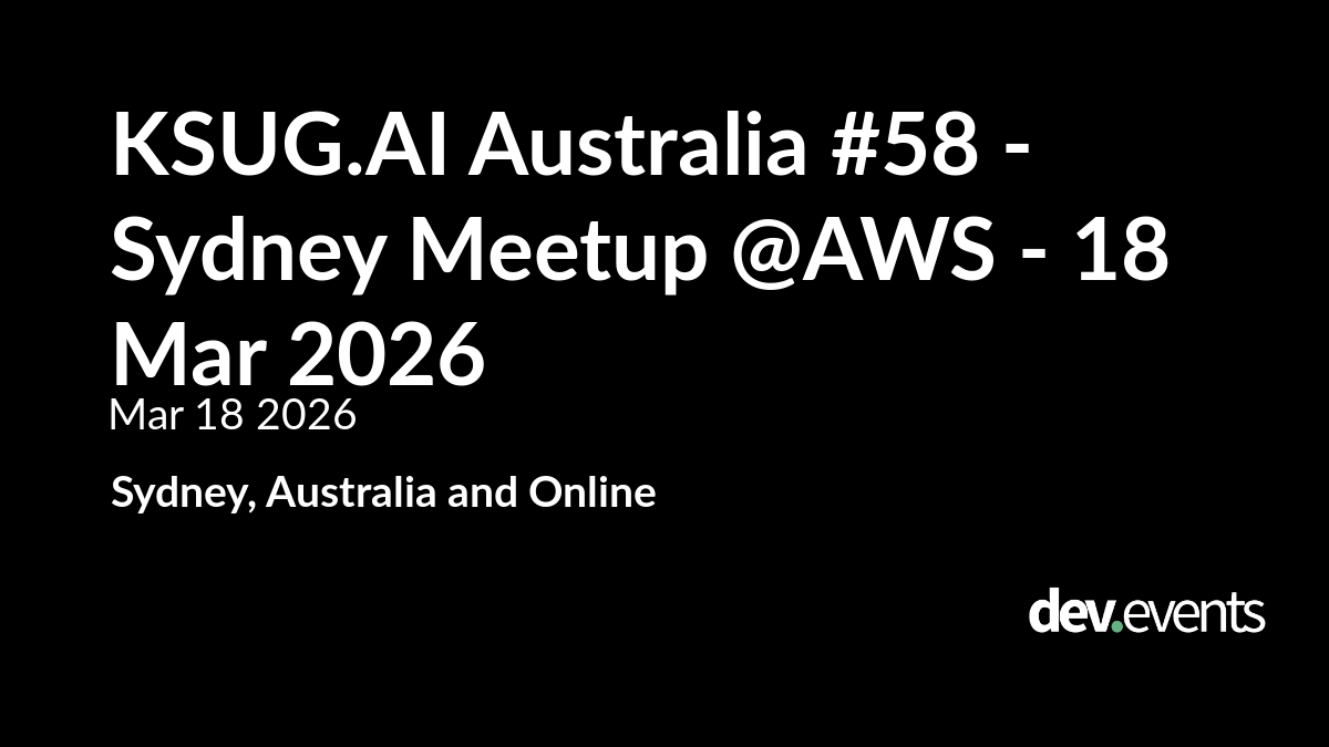 Event artwork for KSUG.AI Australia #58 — Sydney Meetup @ AWS
