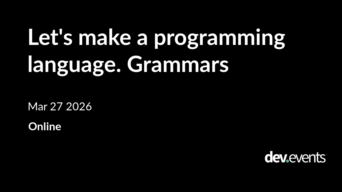 Let's make a programming language. Grammars