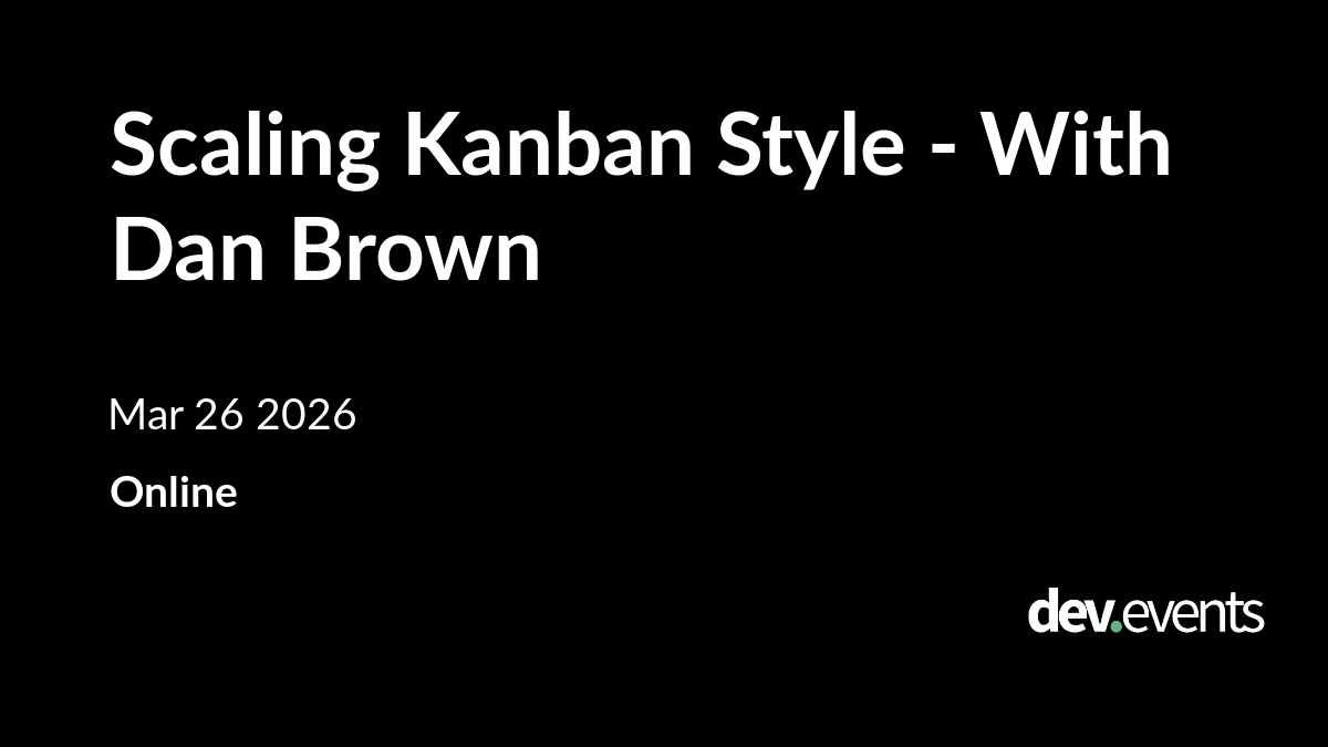 Scaling Kanban Style - With Dan Brown