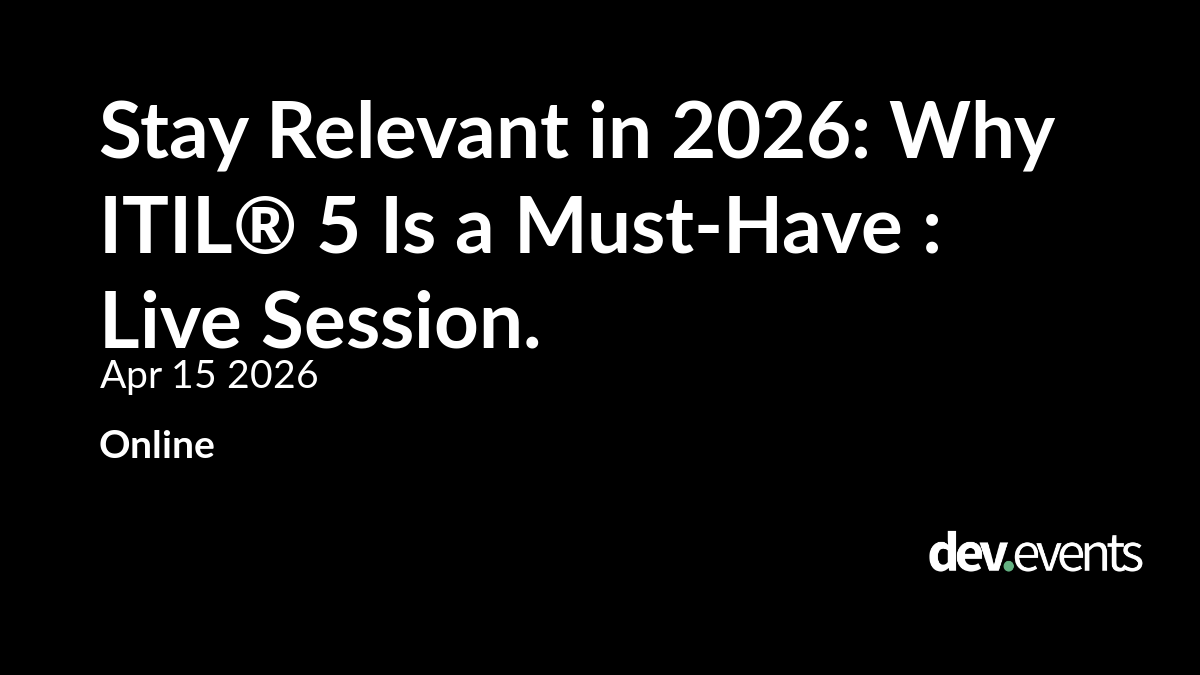 Stay Relevant in 2026: Why ITIL® 5 Is a Must-Have : Live Session.