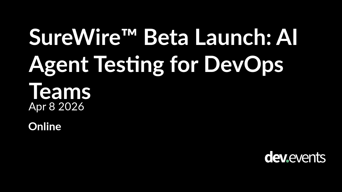 SureWire™ Beta Launch: AI Agent Testing for DevOps Teams