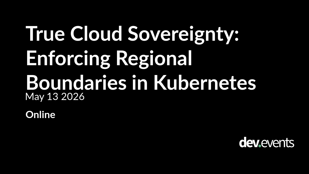 Event artwork for True Cloud Sovereignty: Enforcing Regional Boundaries in Kubernetes