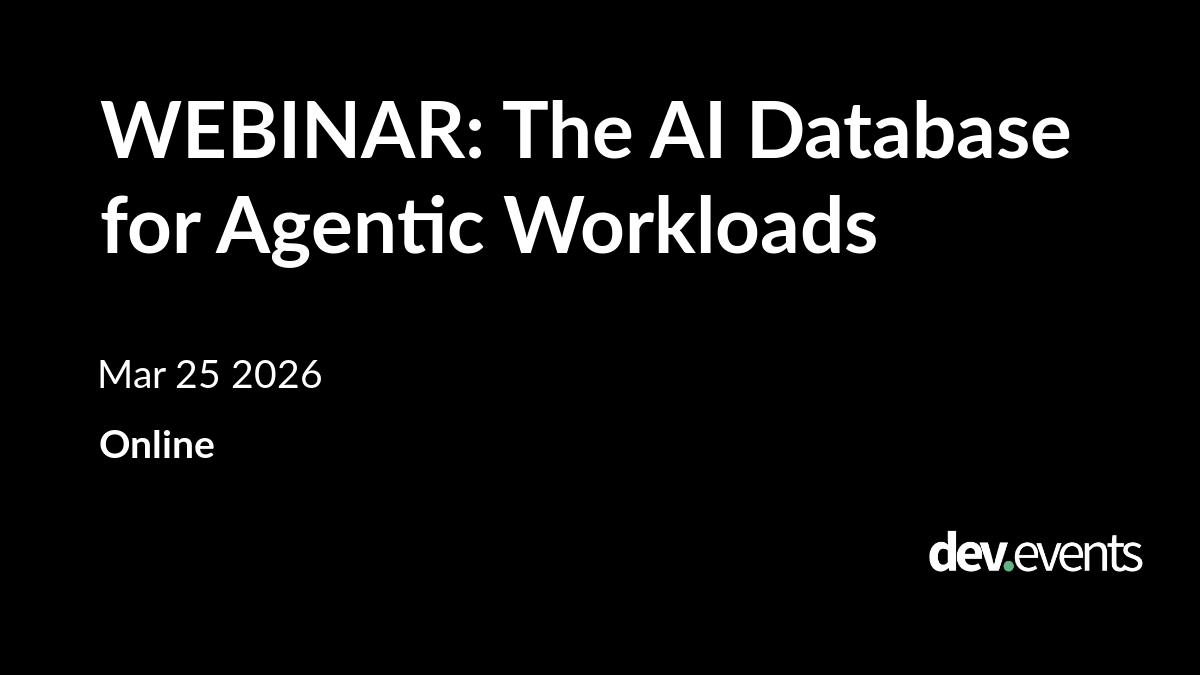 WEBINAR: The AI Database for Agentic Workloads