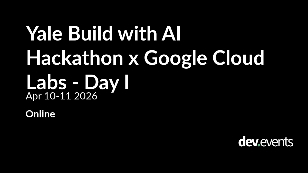 Event artwork for Yale Build with AI Hackathon x Google Cloud Labs - Day I