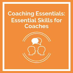 Coaching Essentials: Essential Skills for Coaches - Eduro Learning