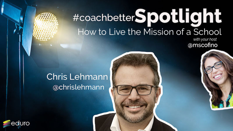 Ep 65: How to Live the Mission & Vision of Your School with Chris Lehmann