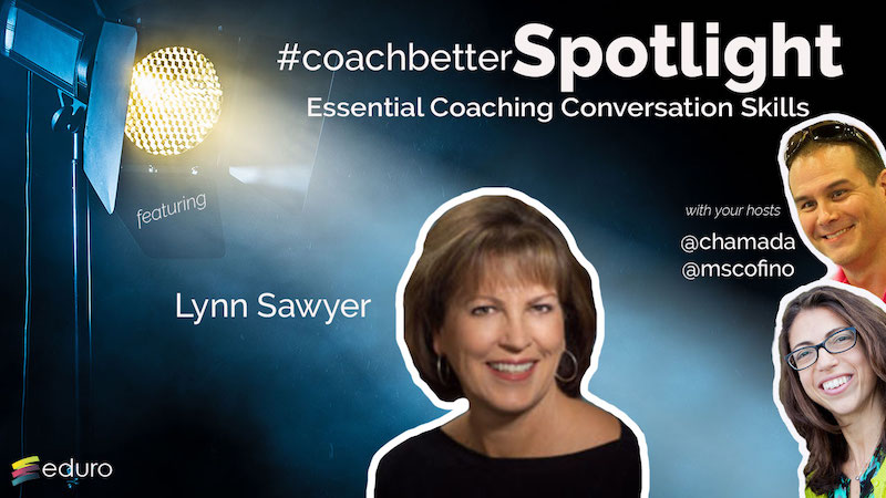 Essential Coaching Conversation Skills with Lynn Sawyer [Ep 75]