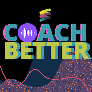 coachbetter podcasts