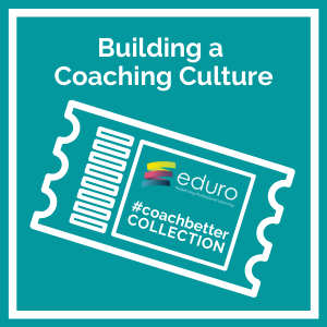 #coachbetter Building a Coaching Culture