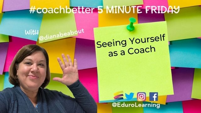 Seeing Yourself as a Coach