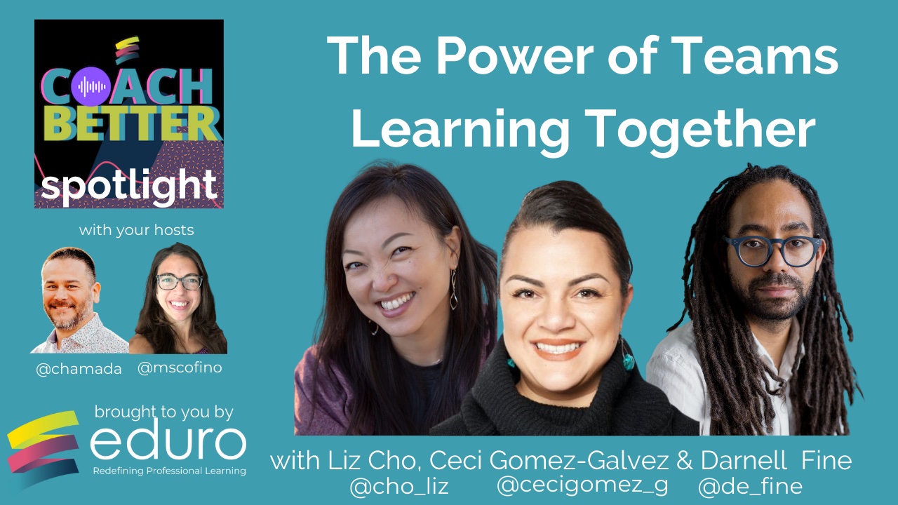 The Power of Teams Learning Together with Darnell Fine, Liz Cho, and Ceci Gomez-Galvez [Ep 130]