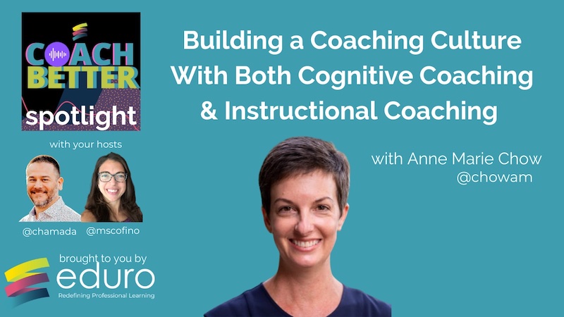 #coachbetter Episode 140 with Anne Marie Chow: Building a Coaching Culture With Both Cognitive Coaching & Instructional Coaching