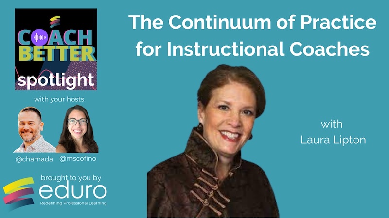 #coachbetter Episode 150 with Laura Lipton: The Continuum of Practice for Instructional Coaches