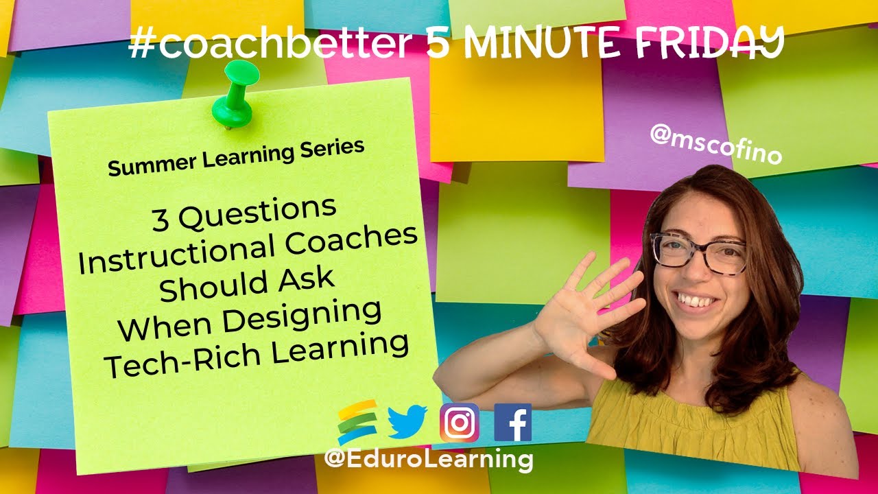 3 Questions Instructional Coaches Should Ask When Designing Tech Rich Learning