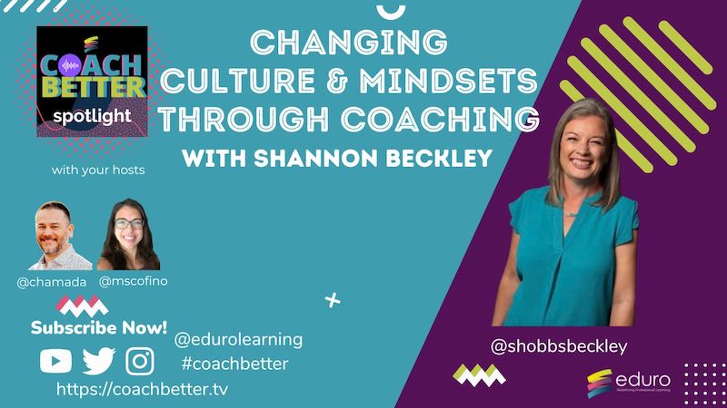 #coachbetter Episode 200  with Shannon Beckley: Changing Culture & Mindsets Through Coaching