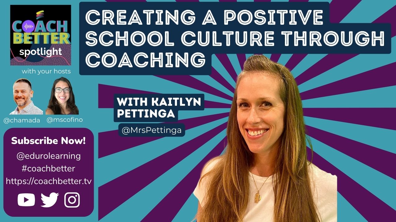 Creating a Positive School Culture Through Coaching with Kaitlyn Pettinga [Ep 215]