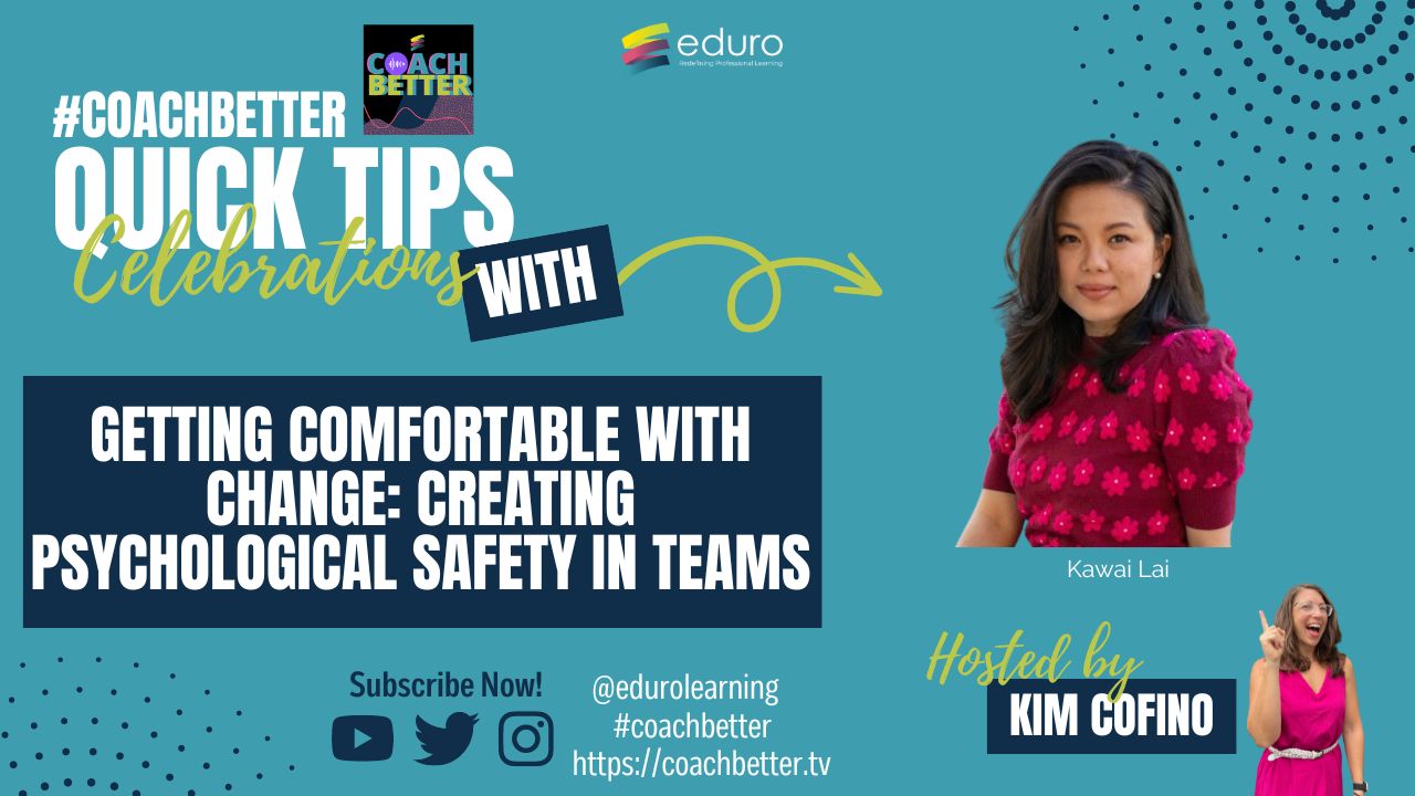 Creating Psychological Safety in Teams as an Instructional Coach – Featuring Kawai Lai