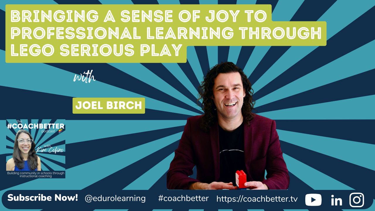 Bringing a Sense of Joy to Professional Learning Through Lego Serious Play with Joel Birch [282]