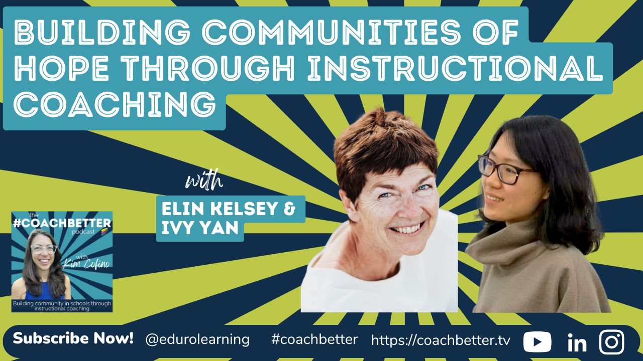 Building Communities of Hope Through Instructional Coaching with Elin Kelsey  & Ivy Yan [287]