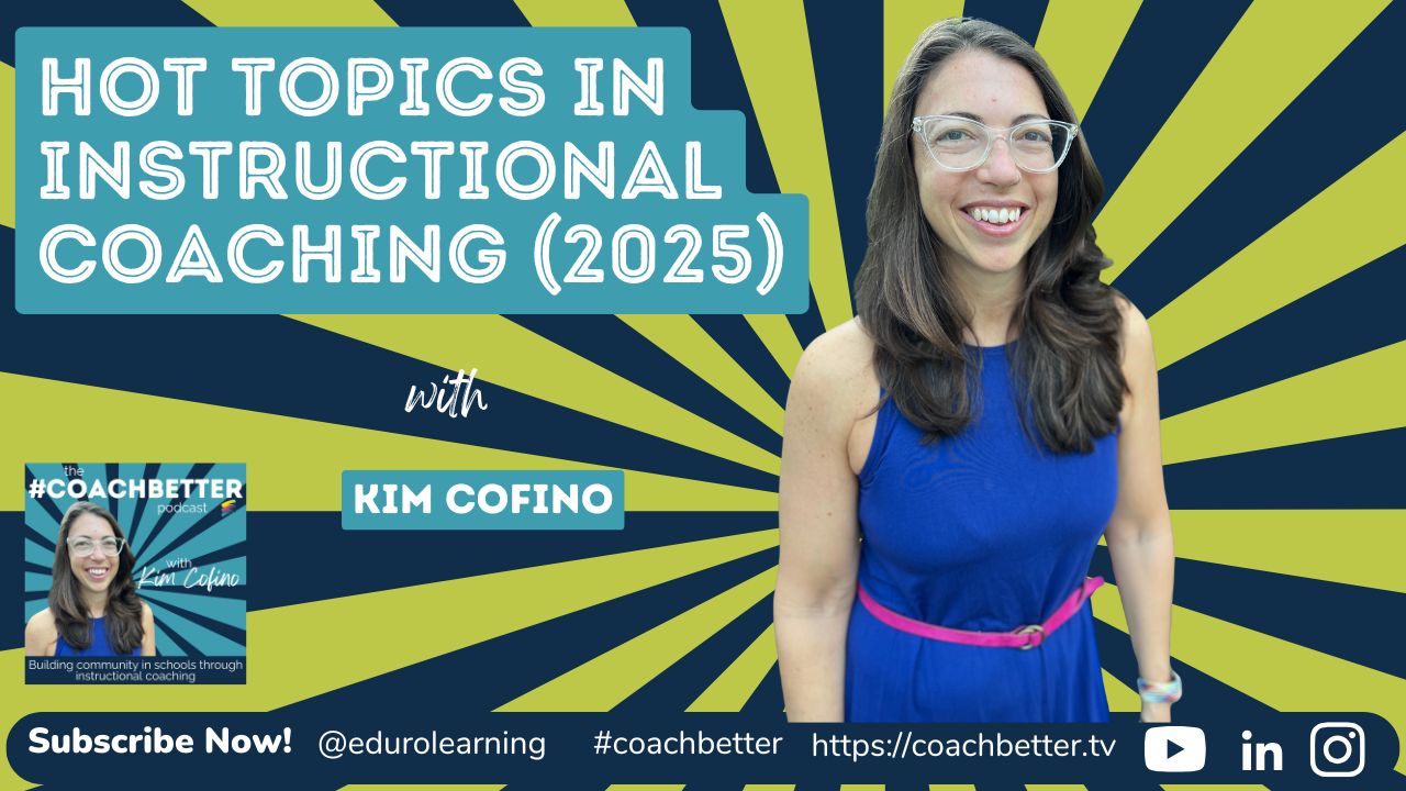 Season 7 Intro: Hot Topics in Instructional Coaching Across the Globe [285]