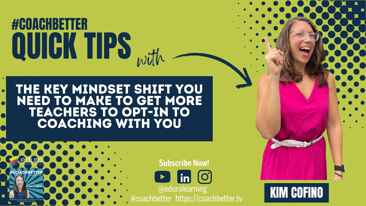 The Key Mindset Shift YOU Need to Make to Get More Teachers to Opt-in to Coaching with YOU with Kim Cofino