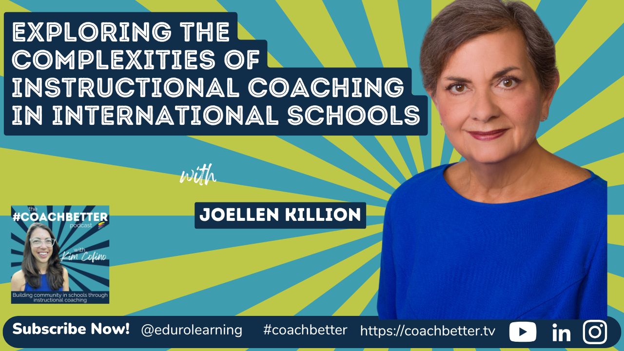 Exploring the Complexities of Instructional Coaching in International Schools with Joellen Killion [328]
