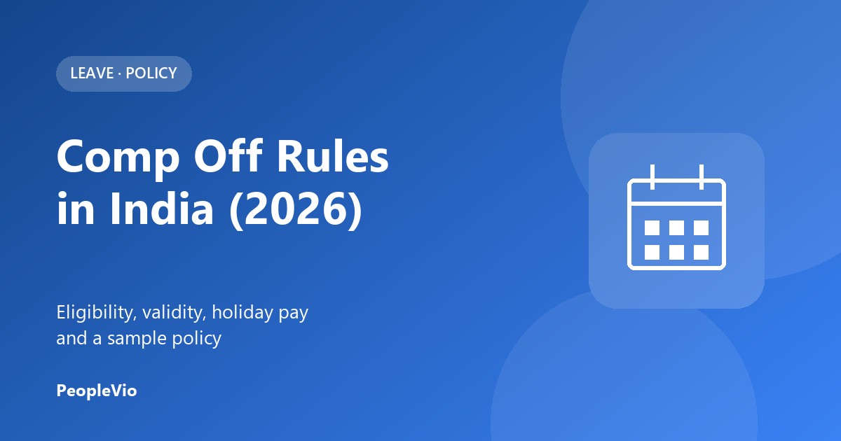 Comp Off Rules in India 2026: Validity & Policy — PeopleVio