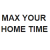 Max Your Home Time