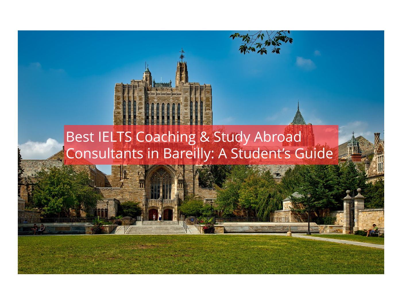 Best IELTS Coaching & Study Abroad Consultants in Bareilly: A Student’s Guide