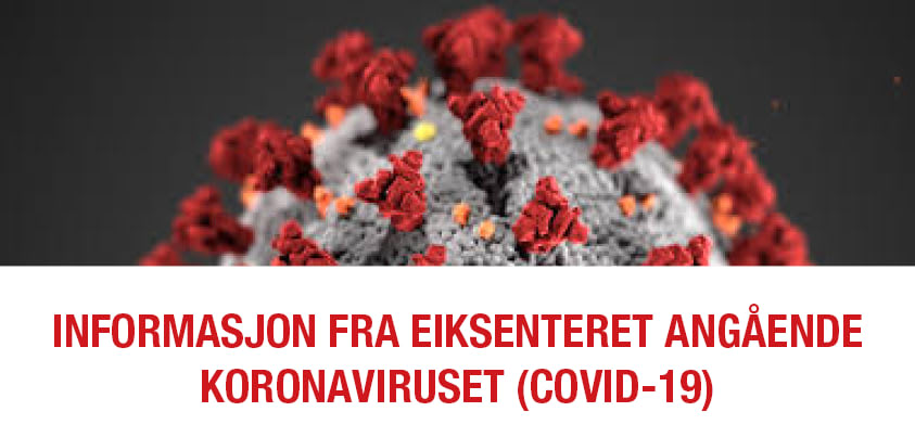 Informasjon fra Eiksenteret angående koronaviruset (Covid-19)