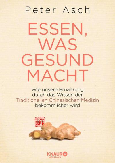 Essen, was gesund macht - Peter Asch