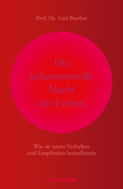 Die geheimnisvolle Macht der Farben - Axel Buether