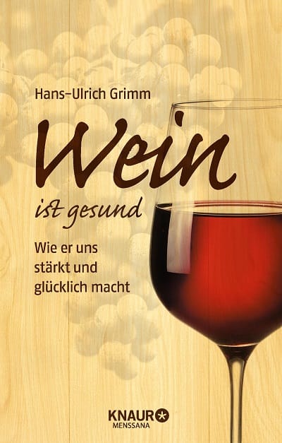 Wein ist gesund Hans-Ulrich Grimm