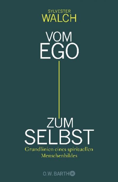Vom Ego zum Selbst Sylvester Walch