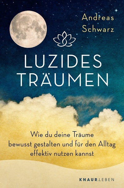 Luzides Träumen Andreas Schwarz