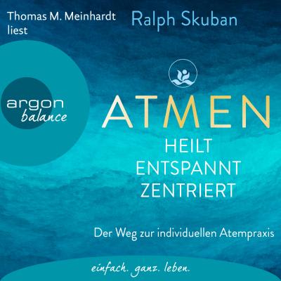 ATMEN - heilt - entspannt - zentriert - Hörbuch