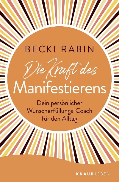 Die Kraft des Manifestierens Becki Rabin