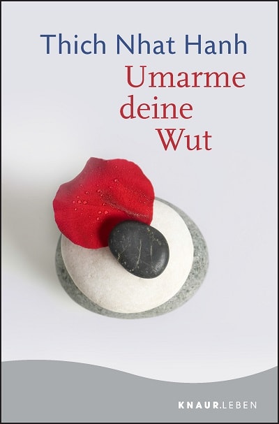 Umarme deine Wut Thich Nhat Hanh
