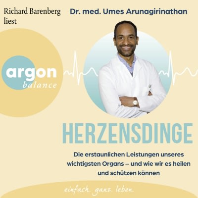 Hörbuchcover: Herzensdinge von Dr. med. Umes Arunagirinathan