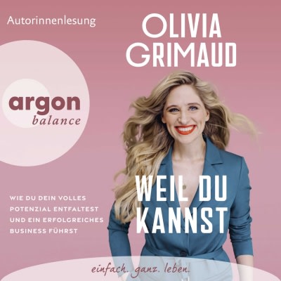 Hörbuchcover: Weil du kannst von Olivia Grimaud