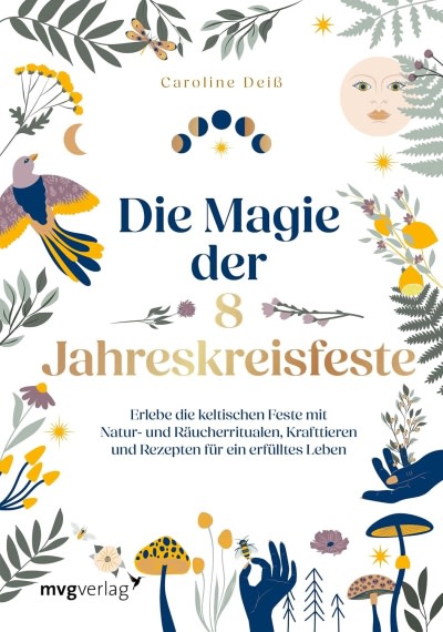 Buchcover von „Die Magie der 8 Jahreskreisfeste“ von Caroline Deiß mit naturinspirierten Illustrationen und keltischen Symbolen.