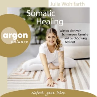 Hörbuchanzeige: Somatic Healing von Julia Wohlfarth
