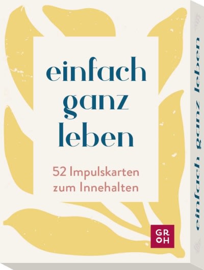 einfach ganz leben: Impulskartenset zum Innehalten