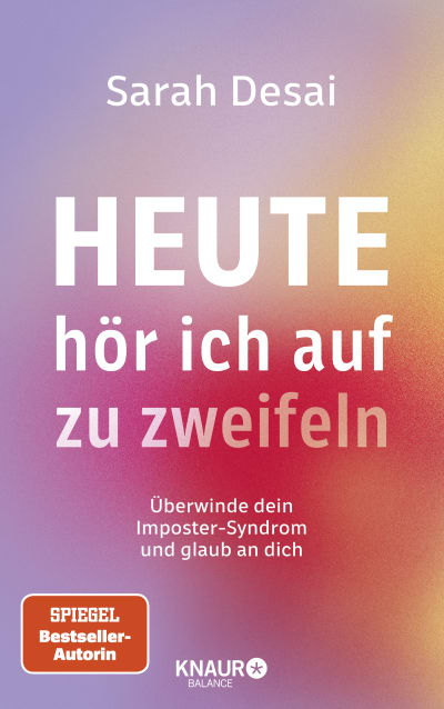 Buchcover: "Heute hör ich auf zu zweifeln" von Sarah Desai