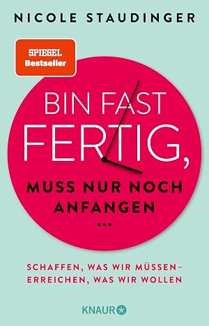 Buchanzeige: Bin fast fertig, muss nur noch anfangen von Nicole Staudinger