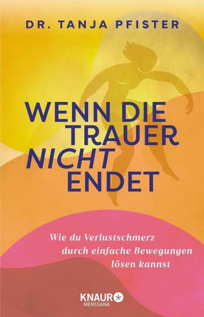 Buchanzeige: Wenn die Trauer nicht endet von Tanja Pfister