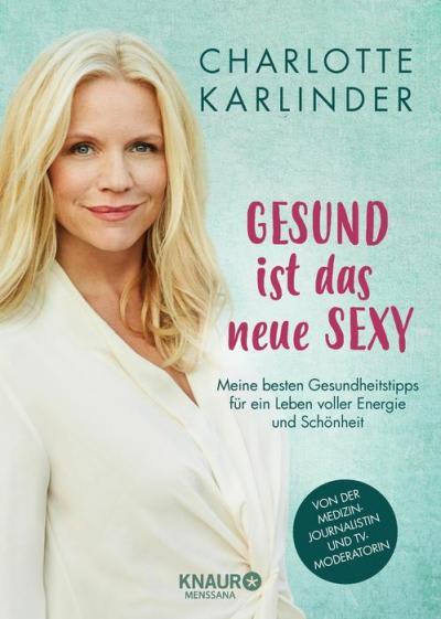 Gesund ist das neue Sexy - Charlotte Karlinder