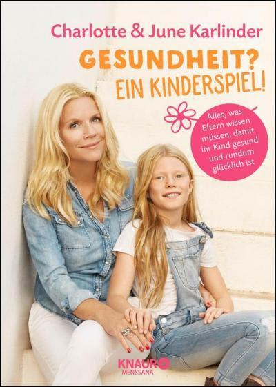 Gesundheit? Ein Kinderspiel! - Charlotte Karlinder